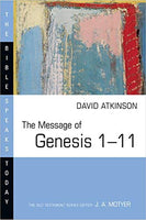 Message of Genesis 1-11: Bible Speaks Today - Revised editiion