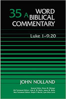 Luke 1-9:20: Word Biblical Commentary Vol 35A
