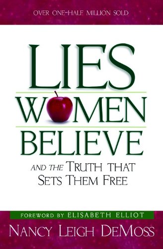 Lies Women Believe and the Truth That Sets Them Free (Old Cover)