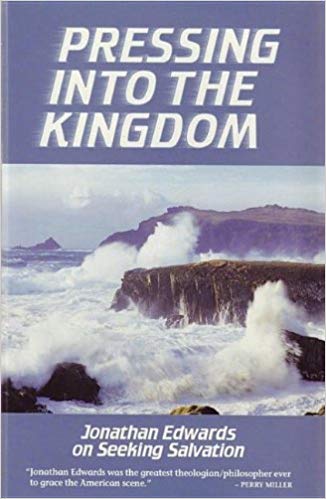 Pressing into the Kingdom: Jonathan Edwards on Seeking Salvation