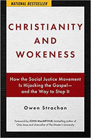 Christianity and Wokeness:  How the Social Justice Movement is Hijacking the Gospel and the Way to Stop it