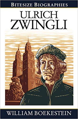 Ulrich Zwingli Bitesize Biographies