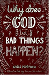 Why Does God let Bad Things Happen -  (Big Questions Series)