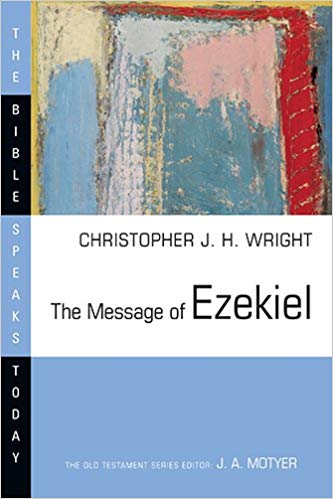 Message of Ezekiel: The Bible Speaks Today
