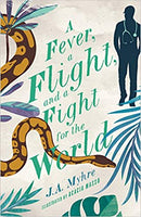 Fever, a Flight, and a Fight for the World