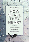 How Shall They Hear