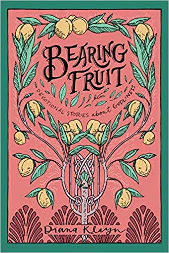 Bearing Fruit: Stories About Godliness For Children