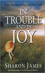 In Trouble and in Joy
