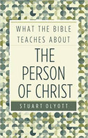 What the Bible Teaches About the Person of Christ