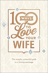 100 Ways to Love Your Wife