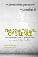 Tear Down This Wall of Silence - Dealing with Sexual Abuse in our Churches (old Cover)