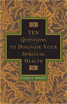 Ten Questions To Diagnose Your Spiritual Health