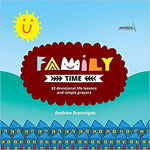 Family Time 82 Devotional Life Lessons and Simple Prayers