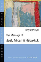 Message of Joel, Micah, and Habakkuk: Bible Speaks Today