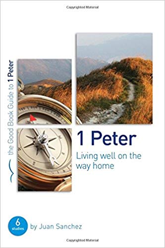 1 Peter: Living Well on the Way Home