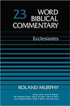 Ecclesiastes: Word Biblical Commentary vol. 23A