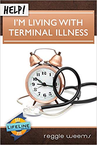 Help! I'm Living with Terminal Illness (Lifeline Minibook)