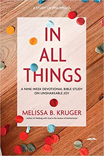 In All Things: A Nine-Week Devotional Bible Study on Unshakeable Joy