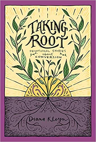 Taking Root: Devotional Stories about Conversion