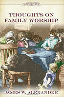 Thoughts on Family Worship