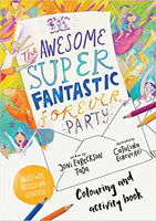 Awesome Super Fantastic Forever Party Coloring and Activity Book