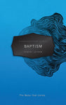 A Christian's Pocket Guide to Baptism: The Water that Unites