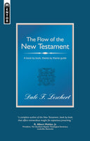 The Flow of the New Testament: A book by book guide to the New Testament
