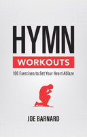 Hymn Workouts: 100 Exercises to Set Your Heart Ablaze - Release Date Sept. 9 2022