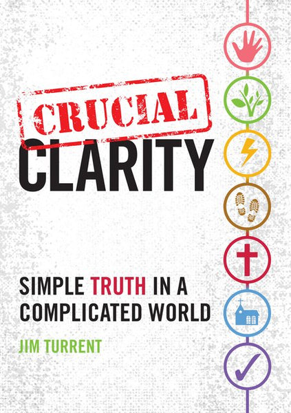Crucial Clarity: Simple Truth in a Complicated World