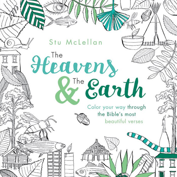 The Heavens And The Earth: Color Your Way Through The Bible's Most Beautiful Verses  (for adults)