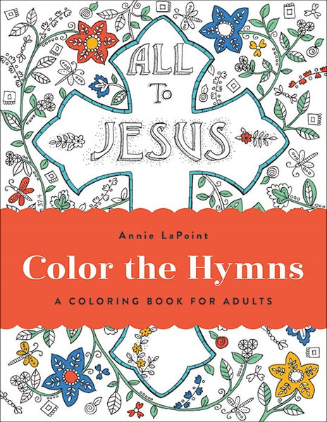 Color The Hymns: A Coloring Book For Adults