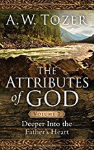  The Attributes of God Volume 2: Deeper into the Father's Heart      A. W. Tozer