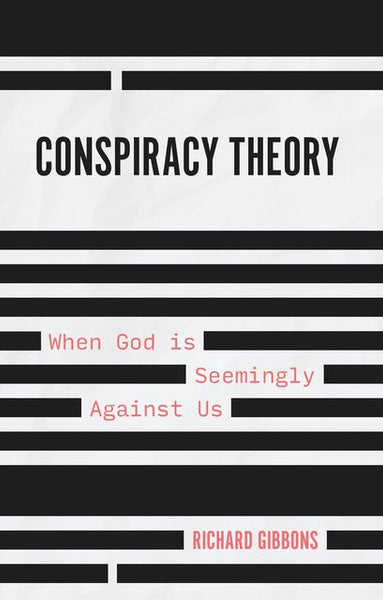 Conspiracy Theory: When God is Seemingly Against Us (AVAILABLE in NOV 2021)