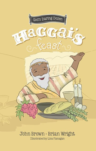 Haggai’s Feast: Minor Prophets, Book 4