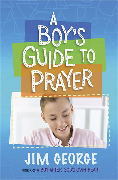 A Boy's Guide To Prayer