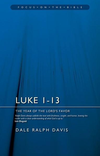 Luke 1-13: The Year of the Lord's Favor (Focus on the Bible)