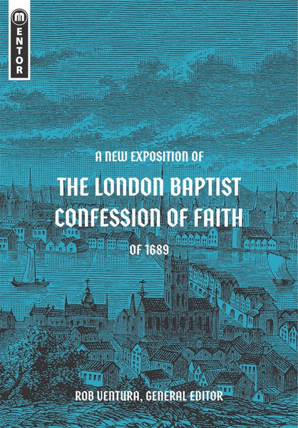 New Exposition of the London Baptist Confession of Faith