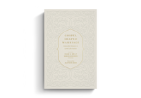 Gospel-Shaped Marriage: Grace for Sinners to Love Like Saints
