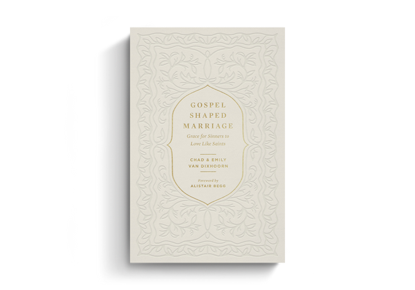 Gospel-Shaped Marriage: Grace for Sinners to Love Like Saints