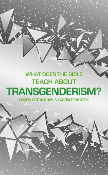 What Does the Bible Teach about Transgenderism? A Short Book on Personal Identity