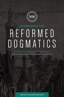 Reformed Dogmatics Single Volume Edition