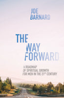The Way Forward A Road Map of Spiritual Growth for Men in the 21st Century