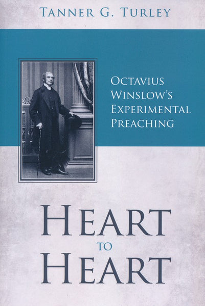 Heart to Heart: Octavius Winslow's Experimental Preaching