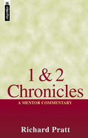  1 & 2 Chronicles A Mentor Commentary Richard Pratt