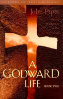 A Godward Life Seeing the Supremacy of God in All of Life  Book 2 (past cover, hardcover)