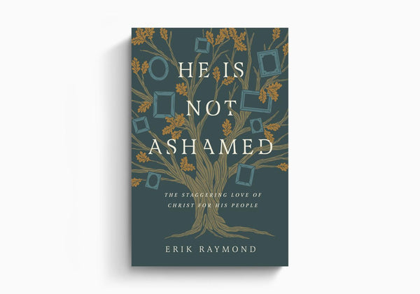 He is Not Ashamed
