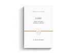 Luke: That You May Know the Truth 2 volumes in 1  (Preaching the Word Series)