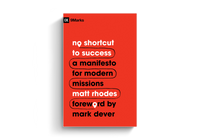 No Shortcut to Success: A Manifesto for Modern Missions