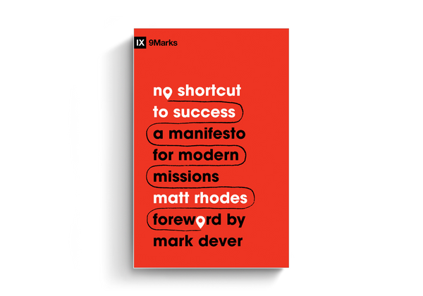No Shortcut to Success: A Manifesto for Modern Missions