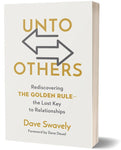 Unto Others - Rediscovering the Golden Rule